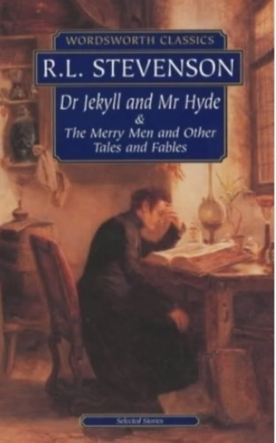 Robert Louis Stevenson - Dr Jekyll and Mr Hyde & The merry men and other tales and fables