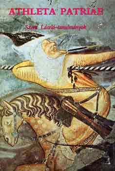 Mezey Lszl  (szerk.) - Athleta Patriae (Szent Lszl-tanulmnyok)