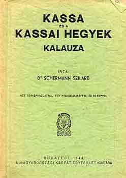 Dr. Schermann Szilrd - Kassa s a kassai hegyek kalauza