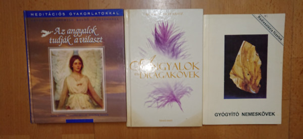 Alma Daniel Ursula Klinger-Raatz - Timothy Wyllie - Andrew Ramer - 3 k�nyv angyalokr�l �s dr�gak�vekr�l: Az angyalok tudj��k a v�laszt, Angyalok �s dr�gak�vek, Gy�gy�t� nemesk�vek