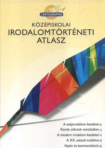 Cartographia Kft. - Középiskolai Irodalomtörténeti atlasz