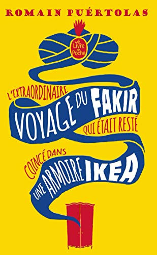 Romain Pu�rtolas - L'extraordinaire voyage du fakir qui �tait rest� coinc� dans une armoire Ik�a