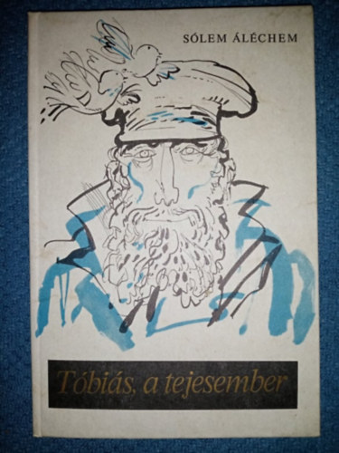 Brodszky Erzs�bet , Kass J�nos illuszt. S�lem �l�chem (ford.) - T�bi�s, a tejesember - Kass J�nos illusztr�ci�ival (saj�t k�ppell)