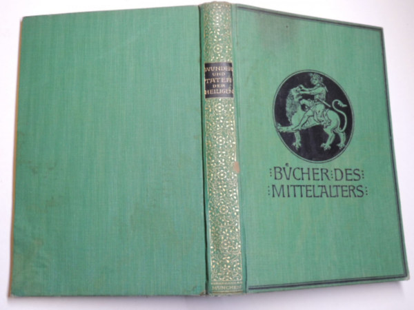 Goswin Frenken - Bcher des Mittelalters - Wunder un Taten der Heiligen (A szentek tettei s csodi nmet nyelven)