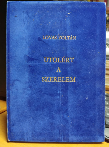 Lovas Zoltn - Utolrt a szerelem