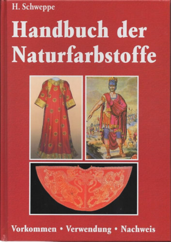 H. Schweppe - Handbuch der Naturfarbstoffe (Term�szetes sz�nez�kek k�zik�nyve)