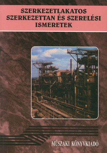 Lacza Jzsef - Szerkezetlakatos szerkezettan s szerelsi ismeretek