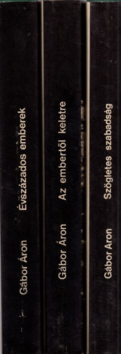 G�bor �ron - 3 db G�bor �ron k�tet egyben (Sz�gletes szabads�g + Az embert�l keletre + �vsz�zados emberek)
