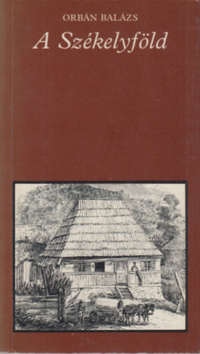 Orb�n Bal�zs - A Sz�kelyf�ld - V�logat�s - (Pro memoria)