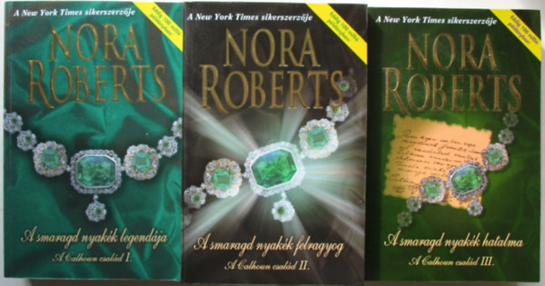 Nora Roberts - A Calhoun csald I-III. (A smaragd nyakk legendja - A smaragd nyakk felragyog - A smaragd nyakk hatalma)