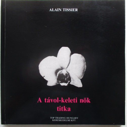 Alain Tissier - A tvol- keleti nk titka