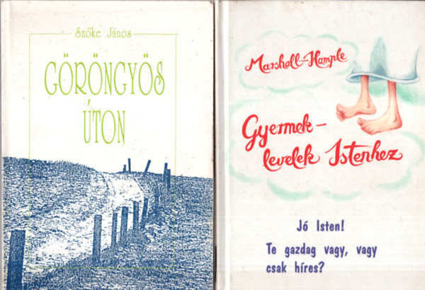Szke Jnos, Eric Marshall, Stuart Hample Puskely Mria - 3 db vallsi  knyv ( egytt ) 1. Gyermeklevelek Istenhez, 2. Grngys ton, 3. Szerzetesek