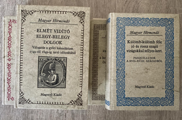 4 db Magyar Hrmond : "Minden doktorsgot csak ebbl ksrtek" + Elmt vidt elegy-belegy dolgok + Szepessgi avagy lcsei krnika s vknyv a kedves utkor szmra + Klmb-klmb fle j s rossz szag virgokkal telly