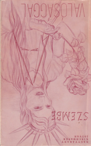 Nagyv�rady Kircmayer Istv�n - Szembe a val�s�ggal