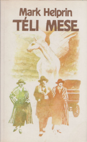 Mark Helprin - Téli mese (Winter's tale)