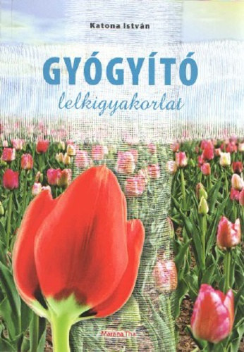 Katona Istvn Dr. - Gygyt lelkigyakorlat