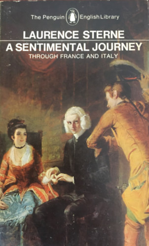 Laurence Sterne - A sentimental journey through France and Italy