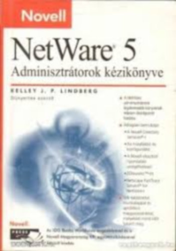 Kelly J. P. Lindberg - Netware 5 adminisztrtorok kziknyve CD lemez nlkl!