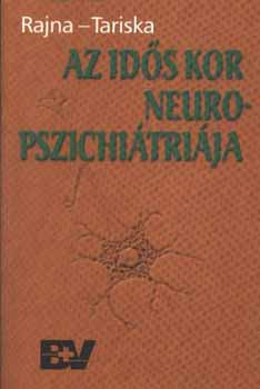Rajna P�ter; Tariska P�ter - Az id�s kor neuropszichi�tri�ja