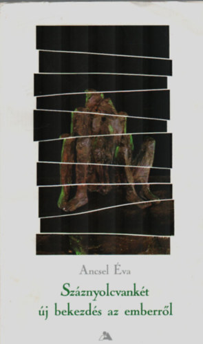 Ancsel va - Szznyolcvankt j bekezds az emberrl. - Dediklt.