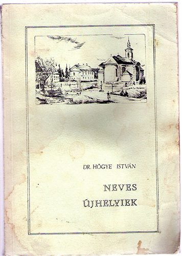 dr. Hgye Istvn - Neves jhelyiek (letrajzi lexikon)- Zemplni fzetek 4.