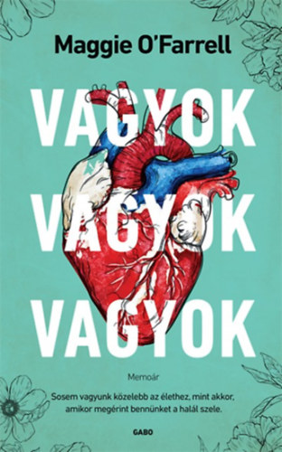 Maggie O'farrell - Vagyok, vagyok, vagyok