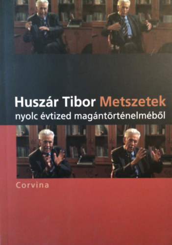 Huszr Tibor - Metszetek nyolc vtized magntrtnelmbl