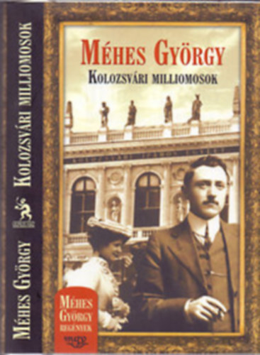 Méhes György - 3 DB MÉHES GYÖRGY KÖTET: GINA - KOLOZSVÁRI MILLIOMOSOK-SZÉP SZERELEMEK KRÓNIKÁJA