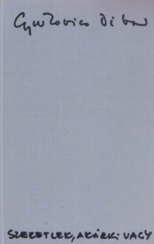 Gyurkovics Tibor - Szeretlek, ak�rki vagy