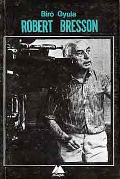 B�r� Gyula - Robert Bresson