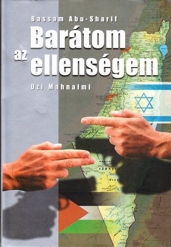 Bassam Abu-Sharif . Uzi Mahnaimi - Bartom az ellensgem