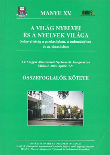 Klaudy Kinga - Kegyesné Szekeres Erika (szerk.) - A világ nyelvei és a nyelvek világa - Soknyelvűség a gazaságban, a tudományban és az oktatásban