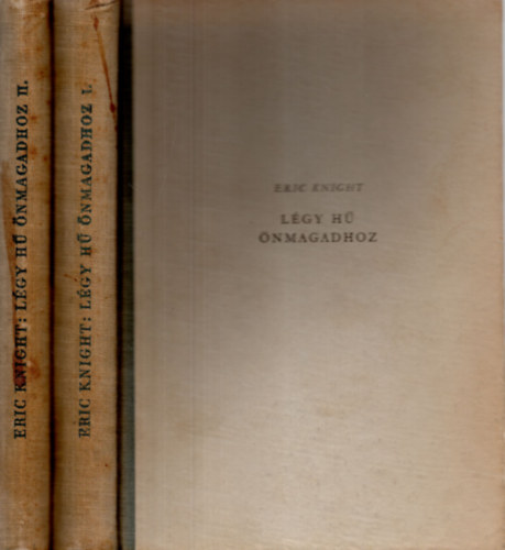 Eric Knight - L�gy h� �nmagadhoz I-II.