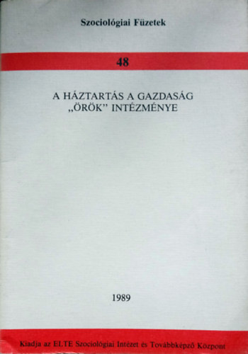Bajomi Iván (szerk.) - A háztartás a gazdaság "örök" intézménye (Gazdaságszociológiai szöveggyűjtemény)
