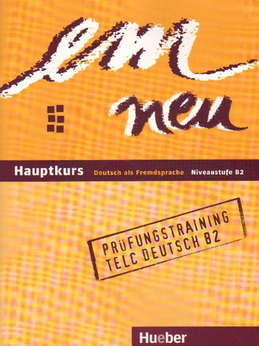 Susanne Schwalb - Em neu: Hauptkurs Deutsch als Fremdsprache - Prufungstraining TELC Deutsch B2