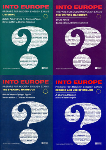 J. Charles Alderson - Ildik� Cs�pes M�ria Csereszny�s - Tank� Gyula, Katalin Feh�rv�ryn� H. -Karmen Pizorn Gy�rgyi Egy�d - 4 db Into Europe - Prepare for Modern English Exams - Reading and use of English - The speaking handbook (+1 DVD) - The writing handbook - Listening (+2 CD)