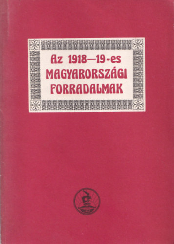 Vadsz Sndor-Dombrdy Lrnd  (szerk.) - Az 1918-19-es magyarorszgi forradalmak