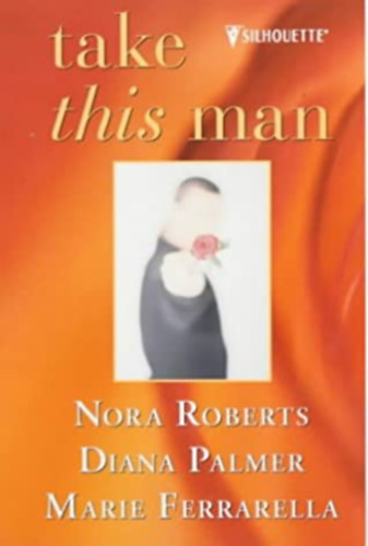 Nora, Palmer, Diana, Ferrarella, Maria Roberts - Take this man