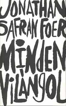 Jonathan Safran Foer - Minden vilngol