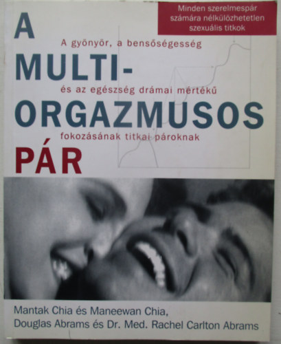 Chia, Maneewan, Doug Abrams, Dr. Rachel Carlton Abrams Mantak Chia - A multiorgazmusos p�r