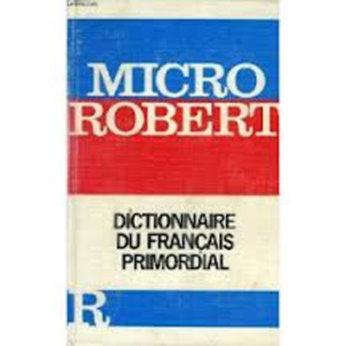 Micro Robert - Dictionnaire du francais primordial