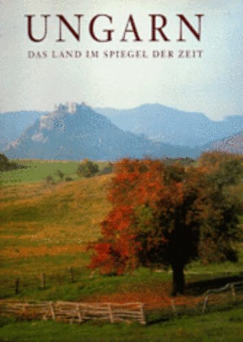 Gomb�s Istv�n - Ungarn - Das Land im Spiegel der Zeit