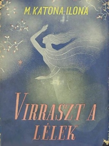 M. Katona Ilona - Virraszt a llek