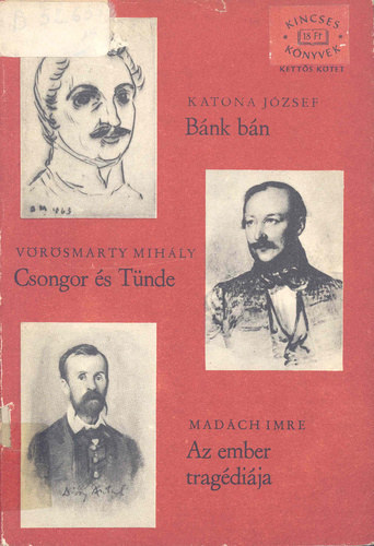 Katona Jzsef-Vrsmarty Mihly-Madch Imre - Bnk Bn,Csongor s Tnde, Az Ember Tragdija Egy Ktetben.  1933 Knyvnap Knyve.