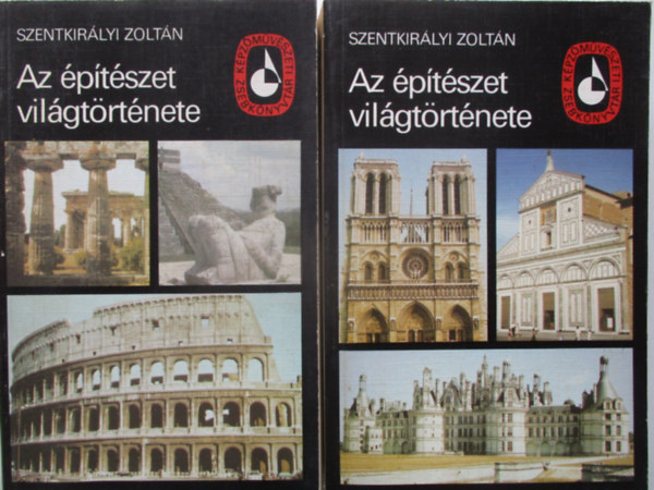Szentkirályi Zoltán - Az építészet világtörténete I-II