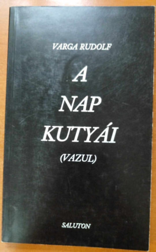 Varga Rudolf - A Nap kutyi - Vazul