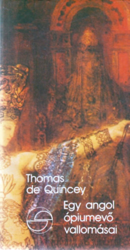 Thomas De Quincey - Egy angol piumev vallomsai
