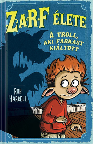 Rob Harrell - Zarf �lete 2.  A troll, aki farkast ki�ltott