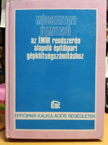 Mdszertani tmutat az MR rendszern alapul ptipari gpkltsgszmtshoz