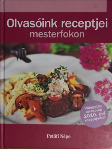 Szundi Zoltnn  (szerk.) - Olvasink receptjei mesterfokon (j Nplap vlogats 2010)